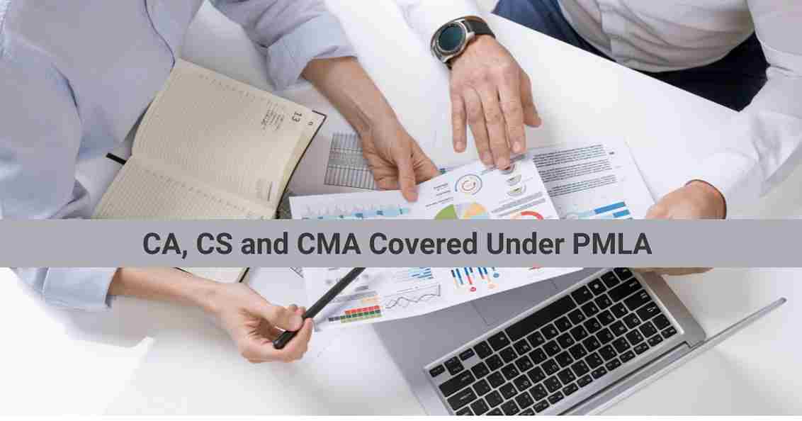 CA, CS and CMA Covered Under PMLA for Certain Transactions on Behalf of Client